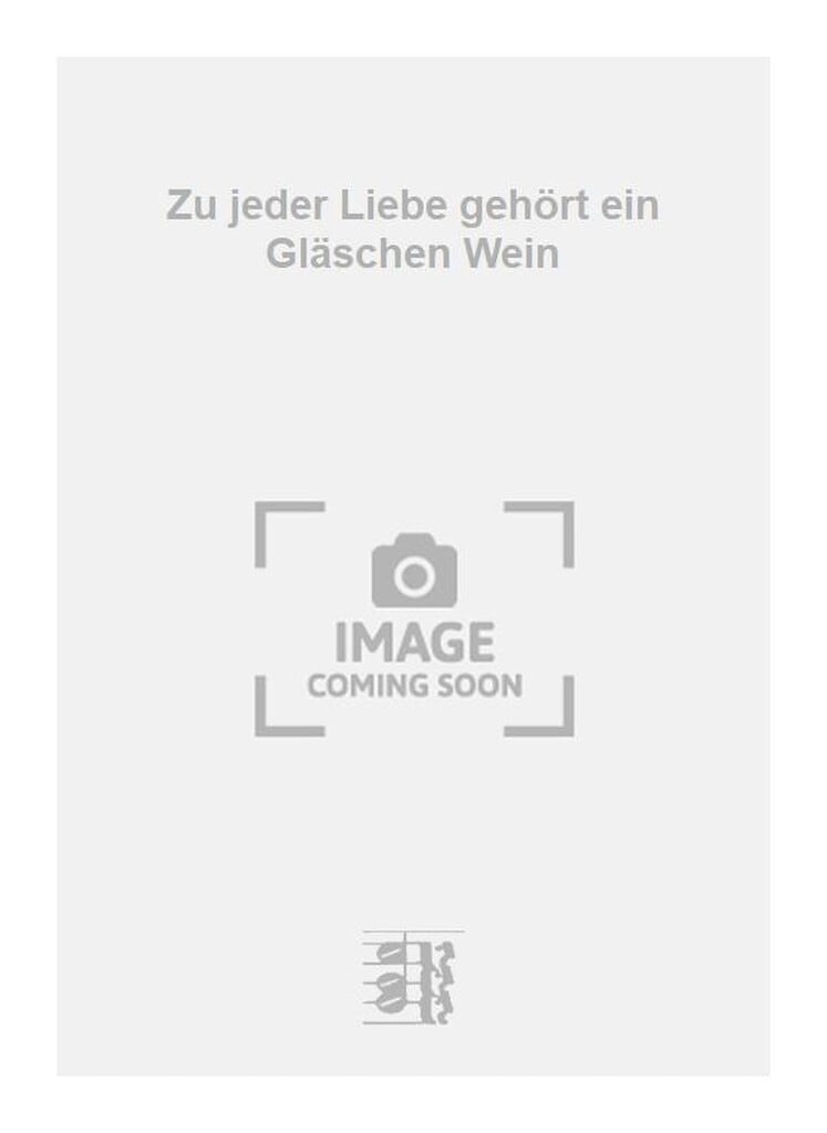 Zu jeder Liebe gehört ein Gläschen Wein